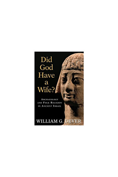 William B Eerdman Co Did God Have a Wife?: Archaeology and Folk Religion in A...