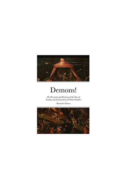 Lulu Pr Demons!: The Possession and Exorcism of the Nuns of Loudun, and the E...