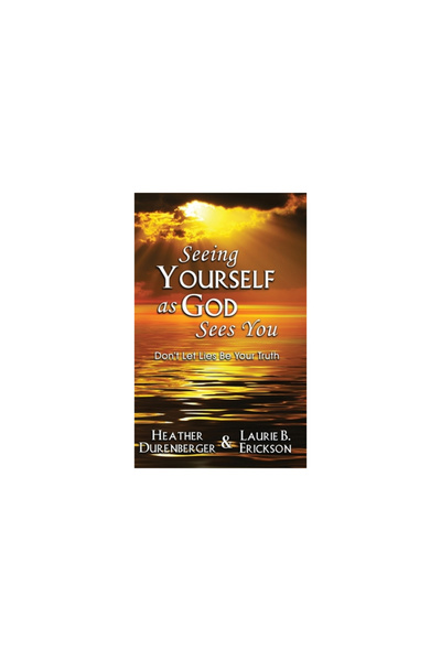 Wisdom Ed Seeing Yourself as God Sees You: Don't Let Lies Be Your Truth