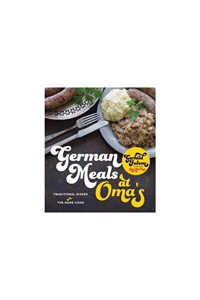 Page Street Pub Great German Meals at Oma's: Traditional Dishes for the New G...