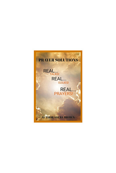 Lulu Pr The Prayer Solutions: Real Issues! Real Prayers!