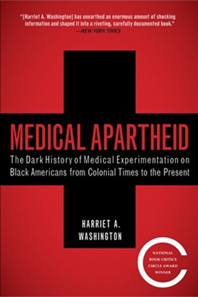 Harlem Moon Medical Apartheid: The Dark History of Medical Experimentation on...