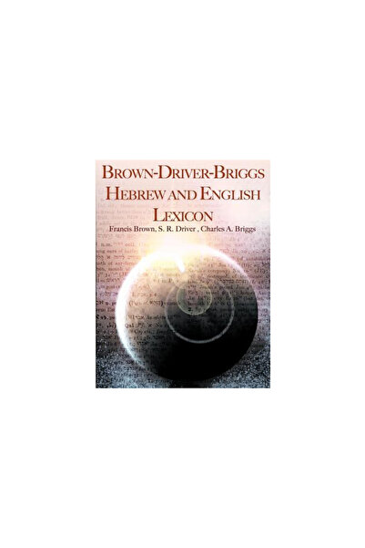 Www.Snowballpublishing.Com Brown-Driver-Briggs Hebrew and English Lexicon