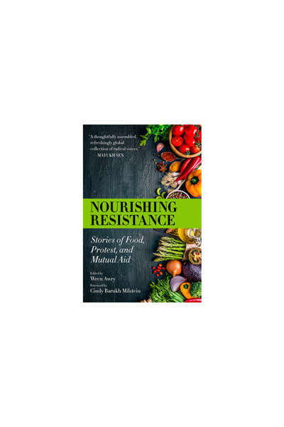 Pm Pr Nourishing Resistance: Stories of Food, Protest, and Mutual Aid