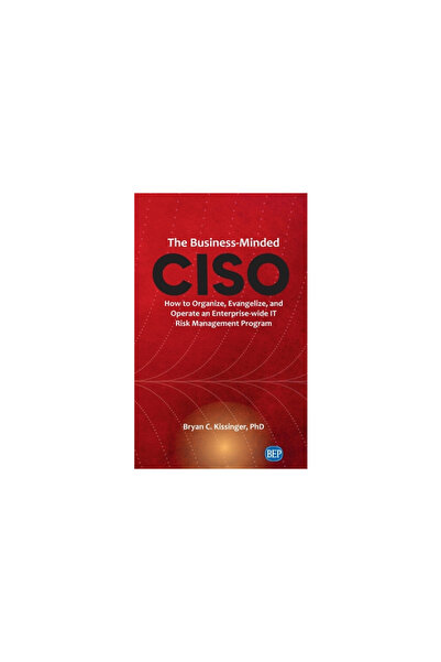 Business Expert Pr Business-Minded CISO: How to Organize, Evangelize, and Ope...