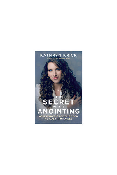 Chosen Books The Secret of the Anointing: Accessing the Power of God to Walk ...