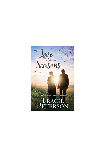 Barbour Publ Inc Love Through the Seasons: 4 Stories from a Beloved Author