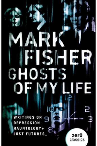 Power Starters Lc Ghosts of My Life: Writings on , Hauntology and Lost Futures