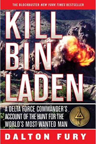 St. Martin'S Griffin Kill Bin Laden: A Delta Force Commander's Account of the Hunt for the World's Most Wanted Man