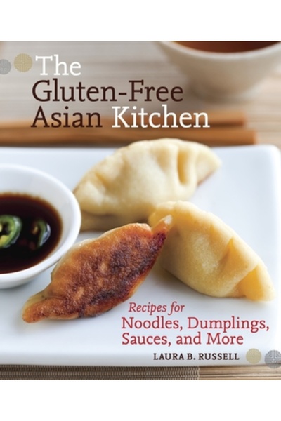Crystal Dreams Pub The Gluten-Free Asian Kitchen: Recipes for Noodles, Dumpli...