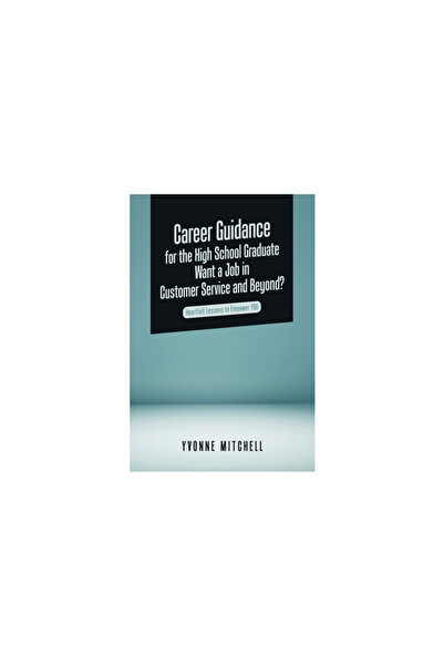 AuthorHouse Career Guidance for the High School Graduate Want a Job in Custom...