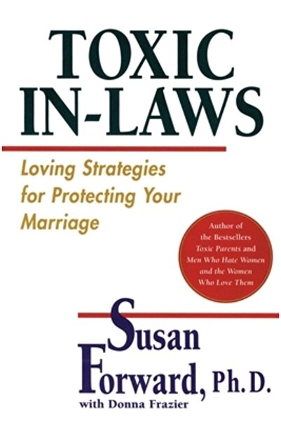 Harper Paperbacks Toxic In-Laws: Loving Strategies for Protecting Your Marriage