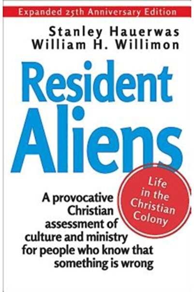 Twenty Third Pubn Resident Aliens: Life in the Christian Colony (Expanded 25t...