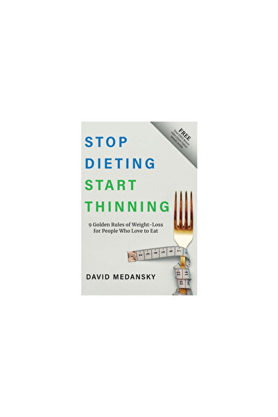 Bookbaby Stop Dieting Start Thinning: 9 Golden Rules to Weight-Loss for Peopl...