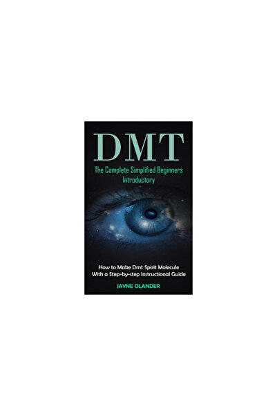 Alex Howard Dmt: The Complete Simplified Beginners Introductory (How to Make ...