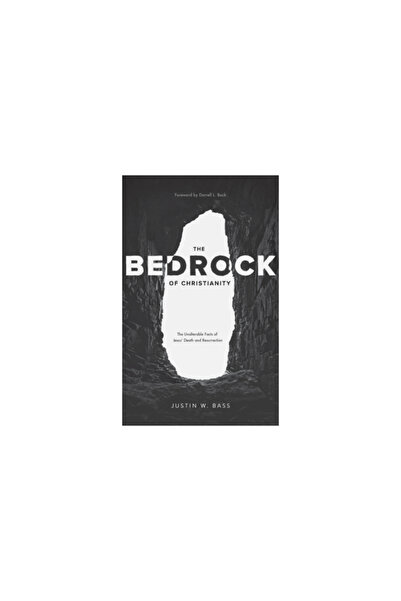Lexham Pr The Bedrock of Christianity: The Unalterable Facts of Jesus' Death ...