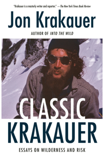 Anchor Classic Krakauer: Essays on Wilderness and Risk