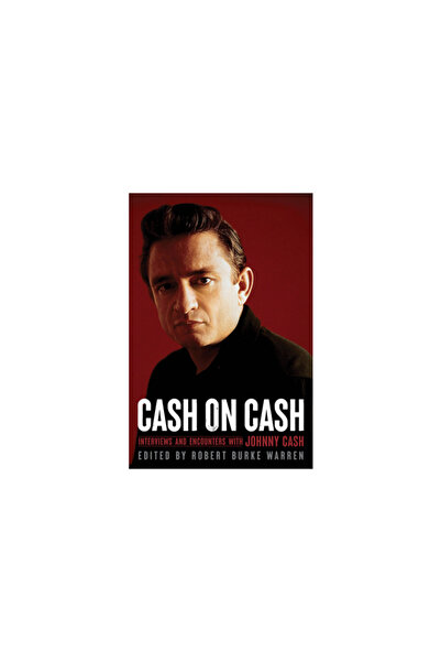 Chicago Review Pr Cash on Cash: Interviews and Encounters with Johnny Cashvol...