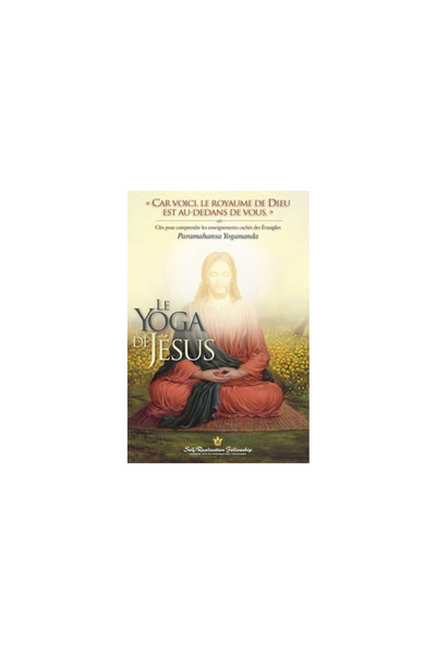 Self Realization Fellowship The Yoga of Jesus (French)