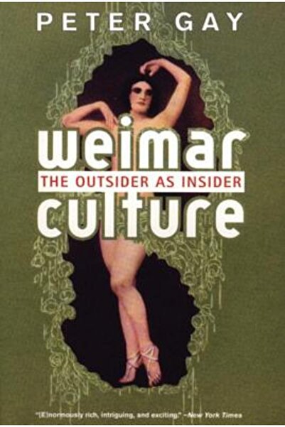 W. W. Norton & Company Weimar Culture: The Outsider as Insider
