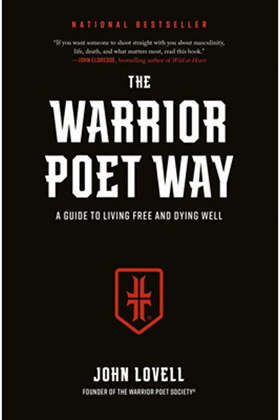 Sentinel The Warrior Poet Way: A Guide to Living Free and Dying Well