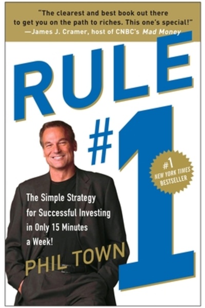 Three Rivers Press (Ca) Rule #1: The Simple Strategy for Successful Investing in Only 15 Minutes a Week!