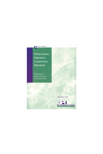 New Harbinger Publications Overcoming Obsessive-Compulsive Disorder - Client Manual