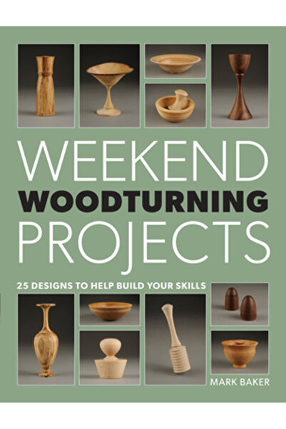 Guild Of Master Craftsman Publications Ltd Weekend Woodturning Projects