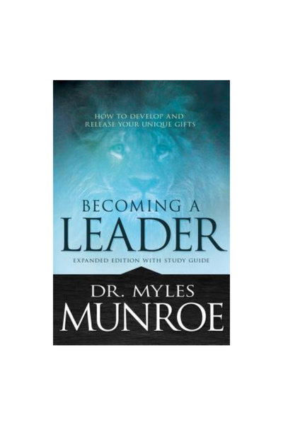 Whitaker House Becoming a Leader: How to Develop and Release Your Unique Gifts