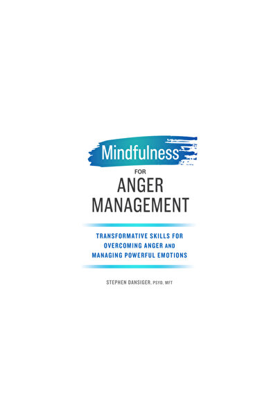 Althea Pr Mindfulness for Anger Management: Transformative Skills for Overcoming Anger and Managing Powerful E