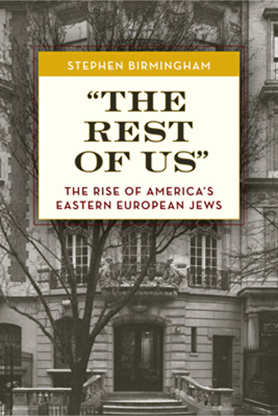 Lyons Pr The Rest of Us: The Rise of America's Eastern European Jews