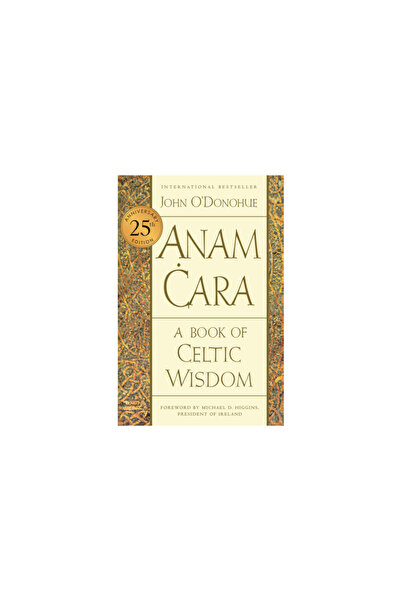 Perennial Anam Cara [Twenty-Fifth Anniversary Edition]: A Book of Celtic Wisdom
