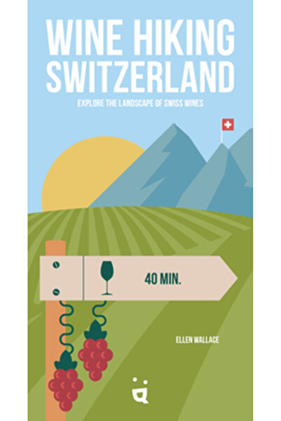 Helvetiq Wine Hiking Switzerland: Explore the Landscape of Swiss Wines