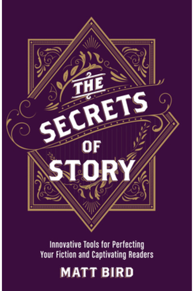 Glencoe Secondary The Secrets of Story: Innovative Tools for Perfecting Your ...