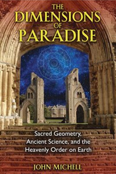 Inner Traditions International The Dimensions of Paradise: Sacred Geometry, A...