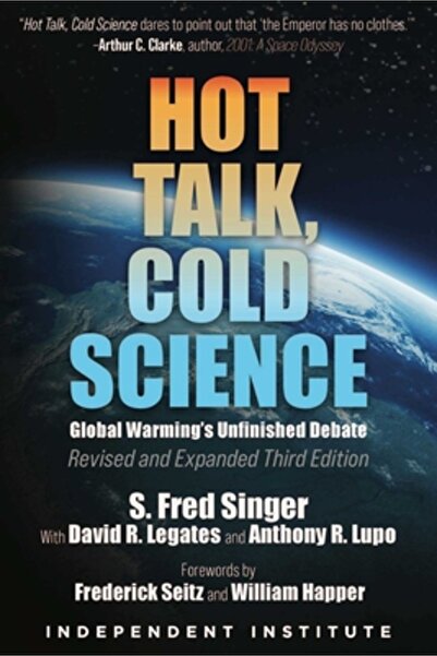 Independent Inst Hot Talk, Cold Science: Global Warming's Unfinished Debate