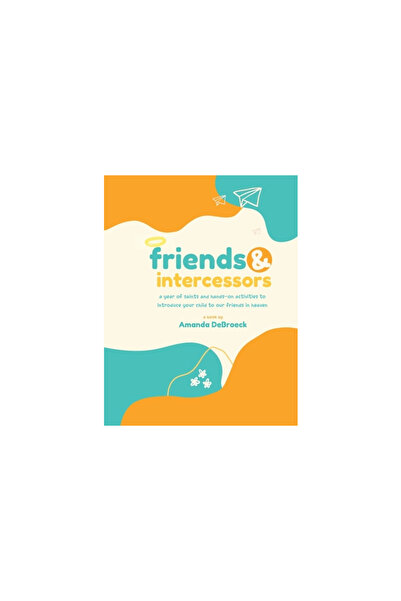 Lulu Pr Saints & Intercessors: a year of saints and hands-on activities to introduce your child to our frien
