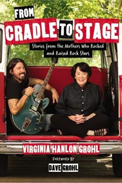 Routledge Chapman Hall From Cradle to Stage: Stories from the Mothers Who Roc...