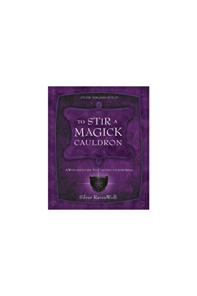 Llewellyn Publications To Stir a Magick Cauldron to Stir a Magick Cauldron: A...
