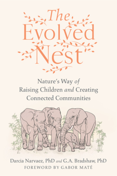 North Atlantic Books The Evolved Nest: Bringing Parenting Back to Nature