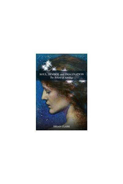 Flare Pubn Soul, Symbol and Imagination: The Artistry of Astrology