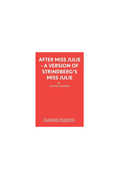 Samuel French Trade After Miss Julie - A Version of Strindberg's Miss Julie