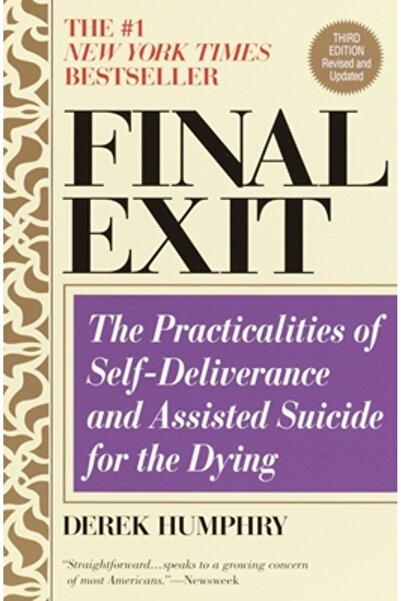Delta Final Exit (Third Edition): The Practicalities of Self-Deliverance and Assisted Suicide for the Dyin