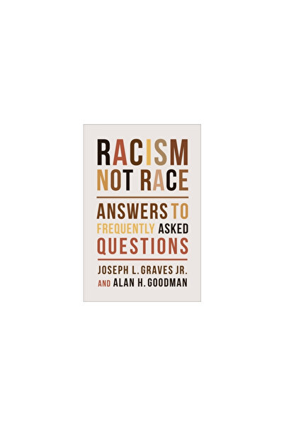 Columbia Univ Pr Racism, Not Race: Answers to Frequently Asked Questions