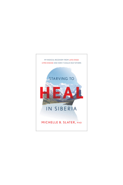 Greenleaf Book Group Pr Starving to Heal in Siberia: My Radical Recovery from...