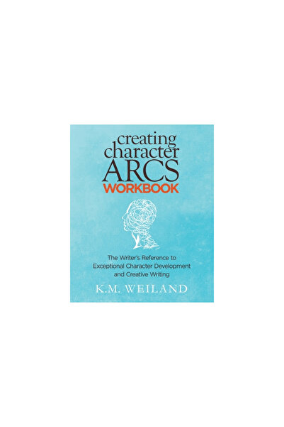 Penforasword Creating Character Arcs Workbook: The Writer's Reference to Exceptional Character Development and Cr
