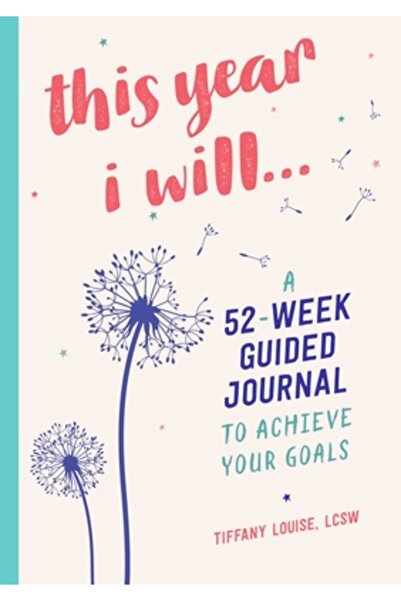 Althea Pr This Year I Will...: A 52-Week Guided Journal to Achieve Your Goals