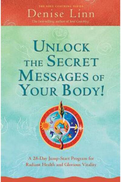 Hay House Unlock the Secret Messages of Your Body!: A 28-Day Jump-Start Progr...