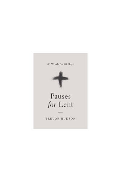 Upper Room Pauses for Lent: 40 Words for 40 Days