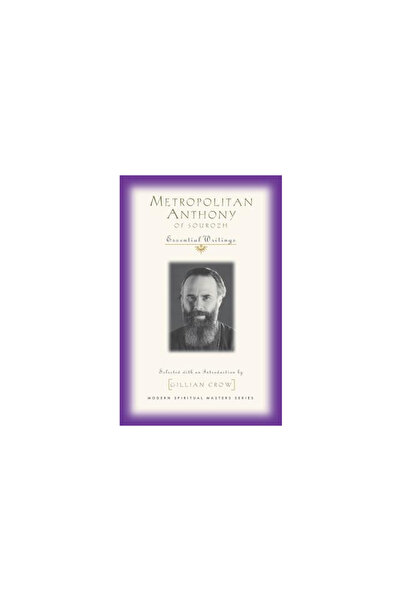 Orbis Books Metropolitan Anthony of Sourozh: Essential Writings